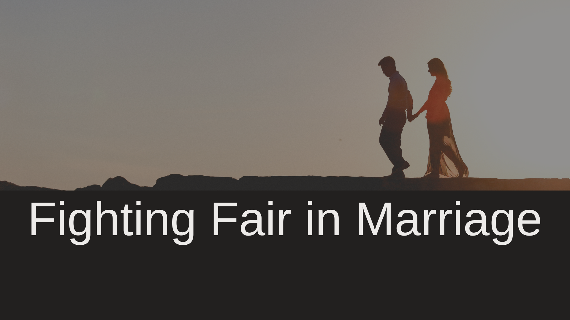Fighting Fair in Marriage: